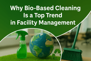 Why Bio-Based Cleaning Is a Top Trend in Facility Management